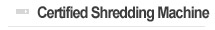 Certified Shredding Machine